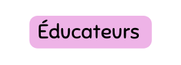 Éducateurs